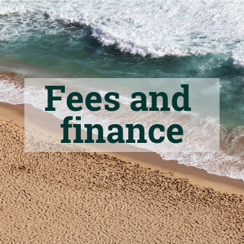 Fees and finance